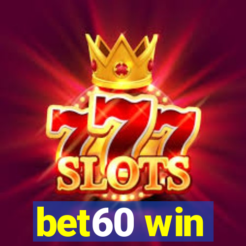 bet60 win